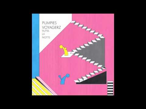 Pumpies Voyagerz - Codeine Chevy "Tutta La Notte EP"