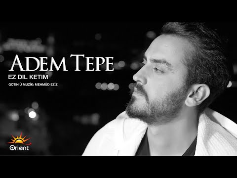 Adem Tepe - Ez Dil Ketim [Official Music Video]
