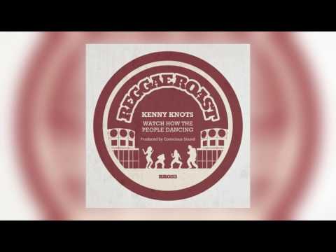03 Kenny Knots - Watch How the People Dubbing (Dub) [Reggae Roast]