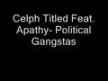 Celph Titled Feat Apathy- Political Gangstas