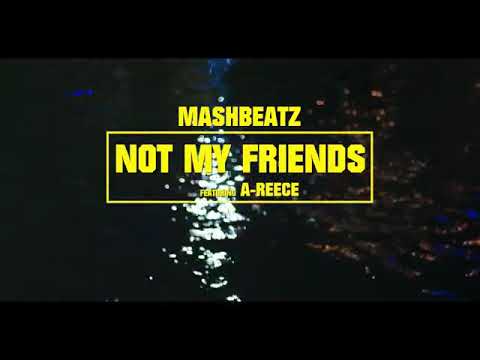 A-Reece - Not My Friends Official Music Video