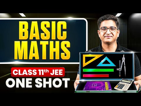 BASIC MATHS in ONE SHOT | All Concepts & PYQs Covered | Basic to Advanced Level | Class 11 JEE