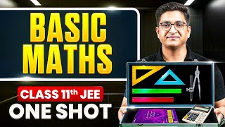 BASIC MATHS in ONE SHOT | All Concepts & PYQs Covered | Basic to Advanced Level | Class 11 JEE