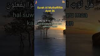 Download lagu Surah al muthaffifiin ayat 36 dan artinya mp3