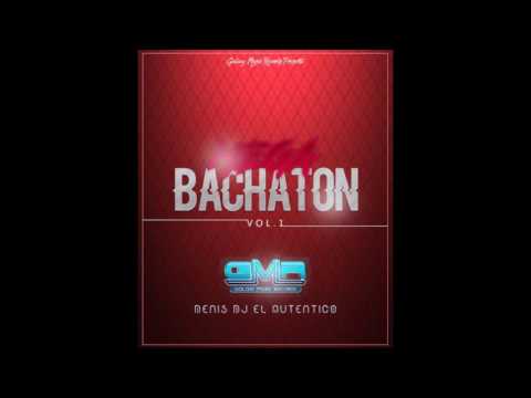 Mega Bachaton Mix Vol 1 By Denis Dj GMR