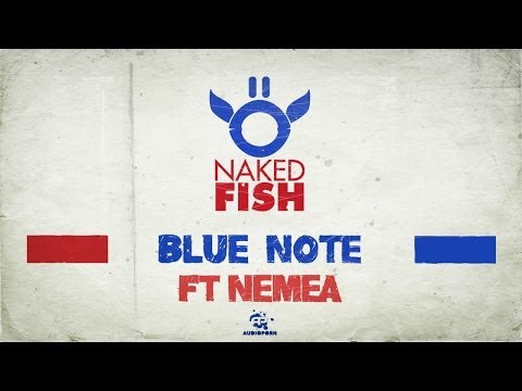 Naked Fish - Blue Note (feat. Nemea)