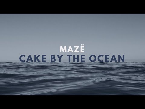 Cake By The Ocean - Mazë remix