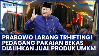 Prabowo Larang Bisnis Thrifting! Menteri UMKM Alihkan Pedagang Jual Produk Lokal