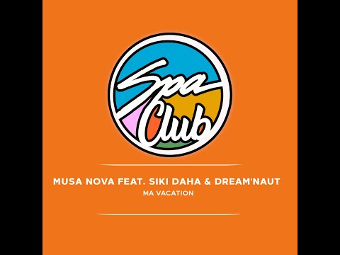 Spa Club [SPC103] MUSA NOVA - Feat SIKI DAHA & DREAM'NAUT - M vacation (Original Mix)