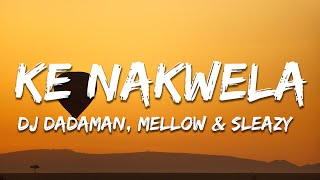 Download lagu DJ Dadaman, Mellow & Sleazy & Uncle Waffles - Ke Nakwela ft. DJ Maphorisa, Uncool MC (Lyrics) mp3
