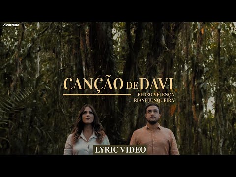 Canção de Davi - Pedro Valença - (feat)Riane Junqueira - (Lyric vídeo)letra