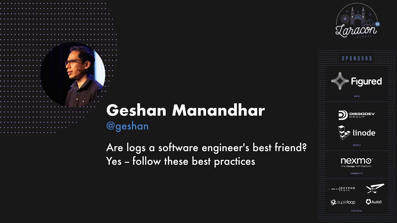 Geshan Manandhar - Are logs a software engineer's best friend? Yes - follow these best practices