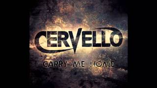 Cervello - Carry me Home [HD]