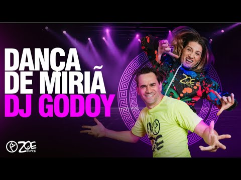 DANÇA DE MIRIÃ I DJ Godoy da Unção & ZOE Dance