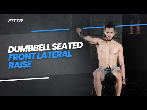 Dumbbell Seated Front Lateral Raise
