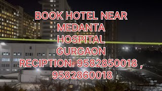 Book hotel near Medanta hospital Gurgaon