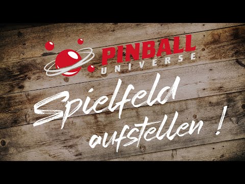 GEWUSST WIE #3 – Das Spielfeld Deines Flipperautomaten aufstellen!
