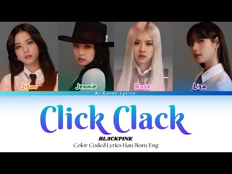[ AI COVER ] CLICK CLACK @BLACKPINK  (Color Coded Lyrics) Original By @BABYMONSTER