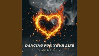 Dancing for Your Life (HardFunk)