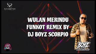 Download lagu WULAN MERINDU FUNKOT/REMIX BY DJ BOYZ SCORPIO mp3