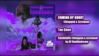 Too Short - Coming Up $hort (Chopped &amp; Screwed) by DJ Vanilladream