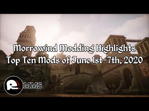 Morrowind Modding Highlights EP6 - Top 10 Mods of June 1st-7th 2020