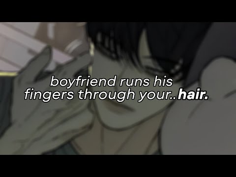 boyfriend runs his fingers through your hair. (soft spoken) (sleep aid) (cuddling)