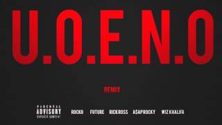 U.O.E.N.O. (Feat. Future, Rick Ross, A$AP Rocky u0026 Wiz Khalifa)
