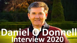 Daniel O&#39;Donnell NEW INTERVIEW March 2020 - Wife Majella, Grand Children, New Tour, Sir Cliff, USA