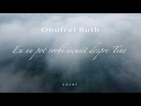 Ruth Onofrei - Eu nu pot vorbi iscusit despre Tine // Lyric Video