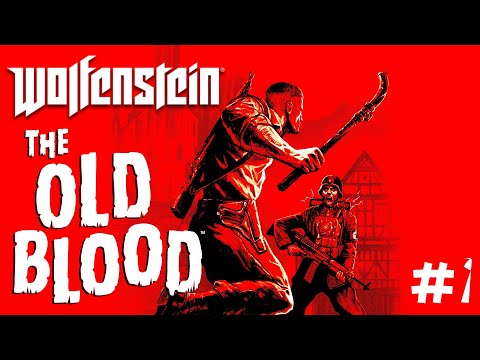 Let's Play Wolfenstein: The Old Blood | Episode 1 | Prequel to Blazkowicz's Adventures