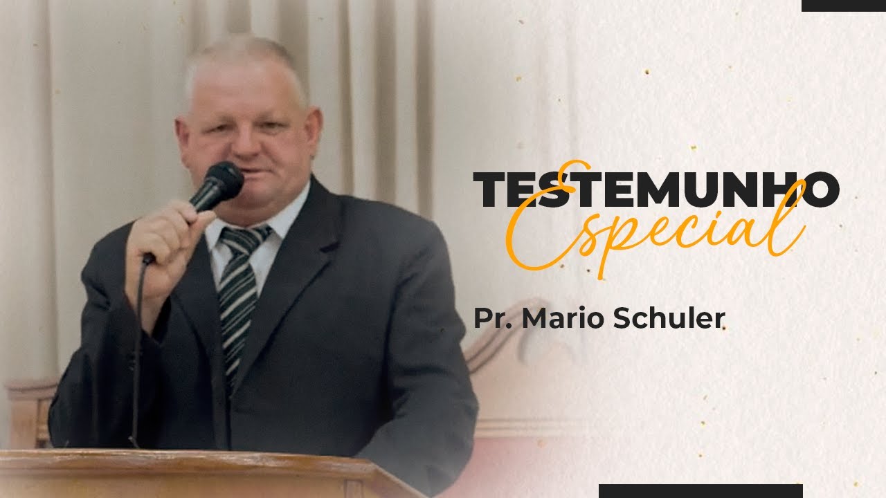 Testemunho Especial | Pr. Mario Schuler