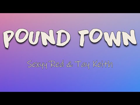 Sexyy Red, Tay Keith - Pound Town (Lyrics) | I'm out of town, thuggin' with my rounds