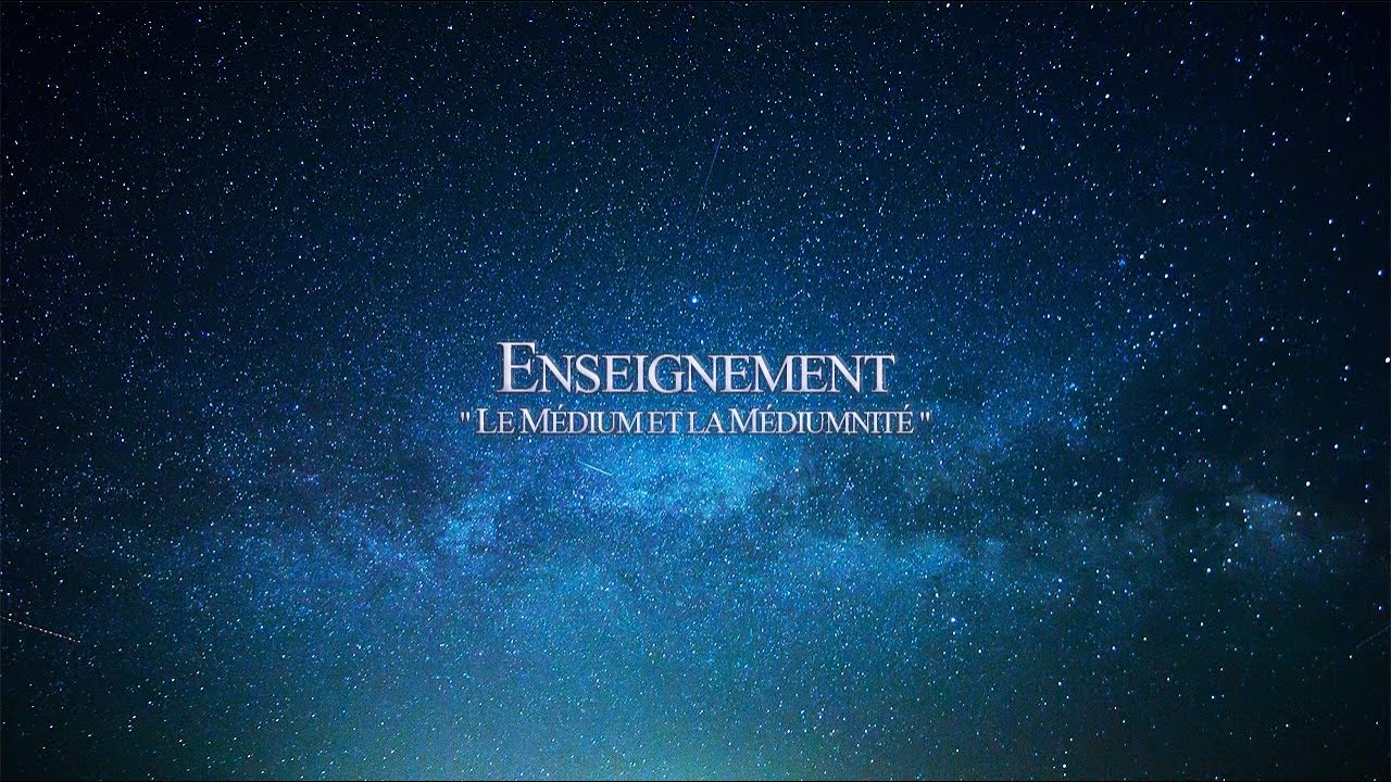 Enseignement "Le Médium et la Médiumnité"
