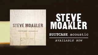 Steve Moakler - Suitcase Acoustic (Audio)