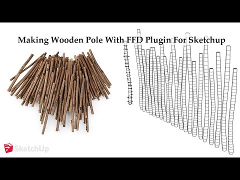 Making Wooden Pole WIth FFD plugin For Sketchup