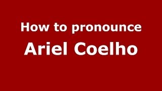 How to pronounce Ariel Coelho