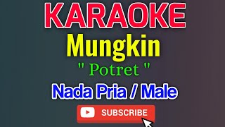 Download lagu Mungkin Karaoke Nada Pria / Male - Potret mp3 Download lagu Mungkin Karaoke Nada Pria / Male - Potret mp3