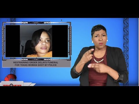 Restraining order delays funeral for Texas woman shot by police (ASL - 10.19.19)