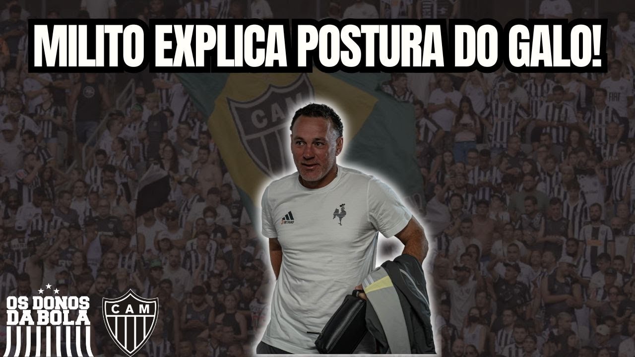 MILITO EXPLICA MUDANÇAS NA POSTURA DO ATLÉTICO!
