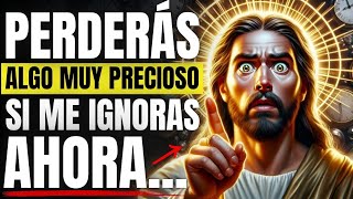 DIOS DICE: PERDERÁS ALGO MUY PRECIOSO SI ME IGNORAS AHORA...