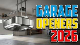 Top 5 Best Garage Door Openers 2026 – What They Won’t Tell You
