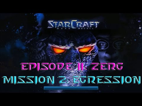 Starcraft Mass Recall - Hard Difficulty - Episode II: Zerg - Mission 2: Egression