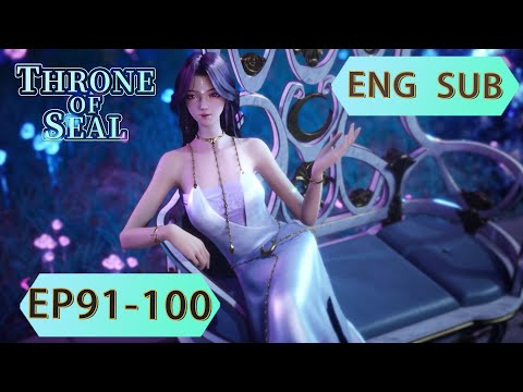 [Eng Sub] Throne Of Seal 91-100  full episode