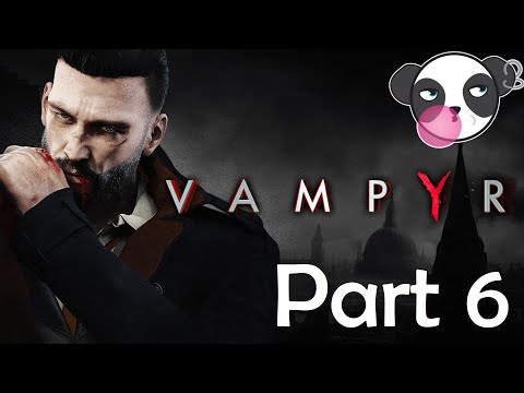 Let's Play Vampyr | Part 6 - Intense Surgery | Blind Walkthrough, Playthrough, Gameplay