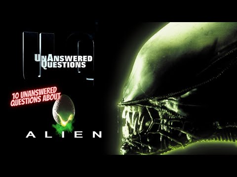 10 Unanswered Questions About the Alien Series: Unanswered Questions Episode 25