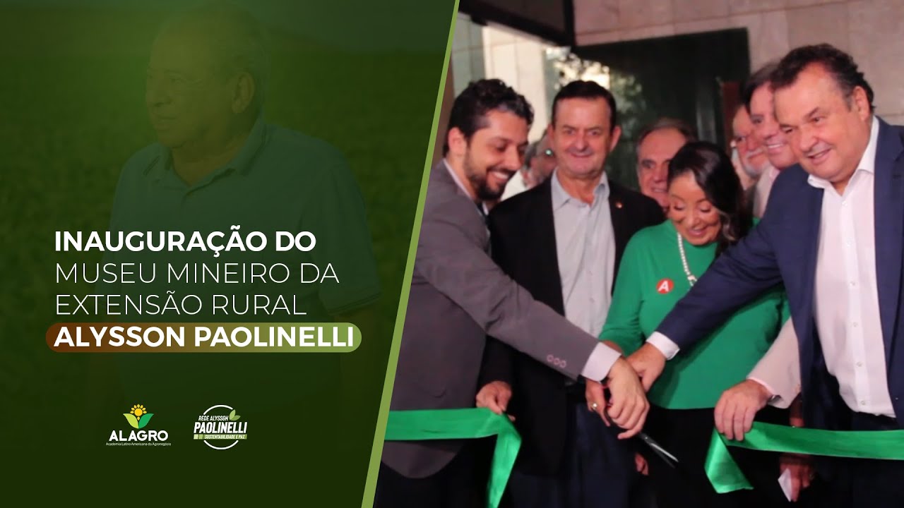 Inauguração do Museu Mineiro da Extensão Rural Alysson Paolinelli