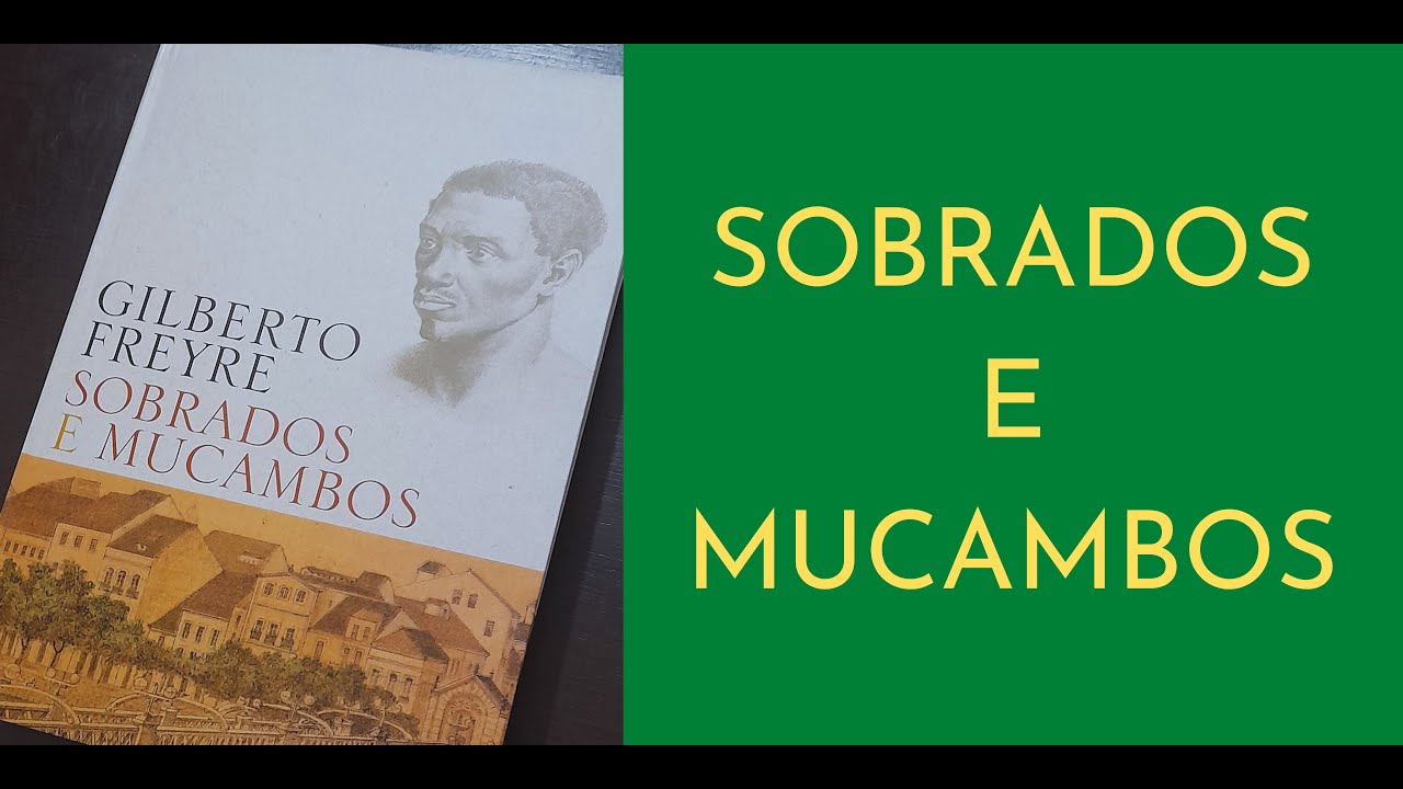 Sobrados e Mucambos - Gilberto Freyre | Resenha