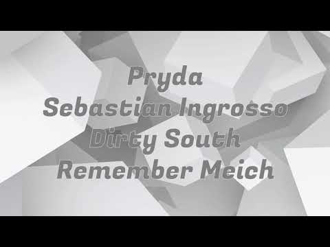 Pryda, Sebastian Ingrosso, Dirty South - Remember Meich (DPU Mash Up)
