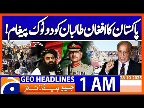 Pakistan Sends a Clear Warning to Afghan Taliban | Headlines Geo News 1 PM | 28 October 2025